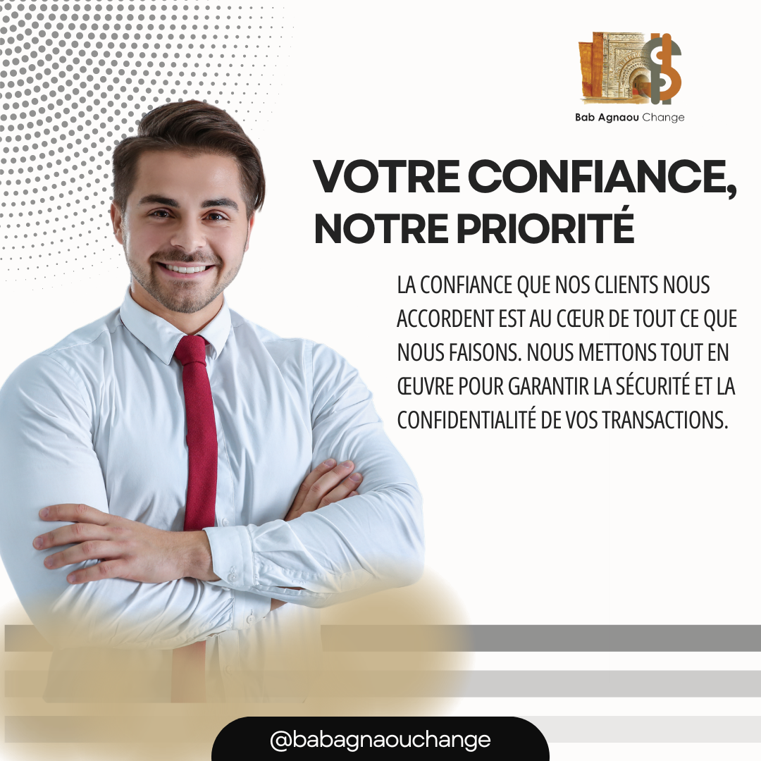 Chez BAB Agnaou Change, votre confiance est notre engagement principal