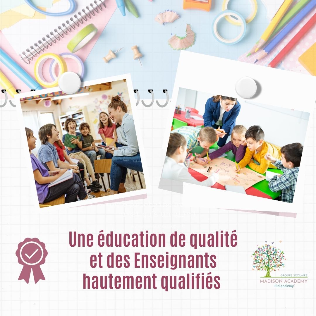 Une éducation de qualité et des Enseignants hautement qualifiés 